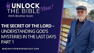 The Secret of the Lord – Understanding God’s Mysteries in the Last Days Part 1
