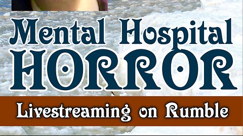 Mental Hospital Horror Part 13