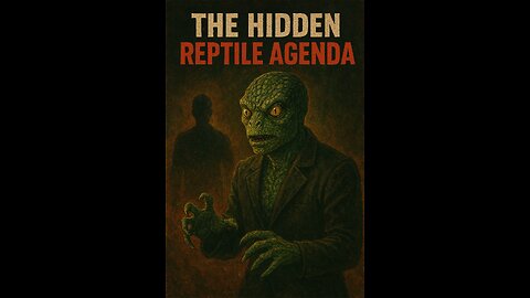 The Hidden Reptilian Agenda