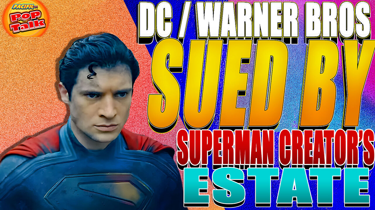 Pacific414 Pop Talk: DC/Warner Bros SUED BY Superman Creator's Estate