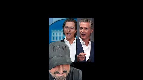 Gavin Newsom is Matthew McConaughey