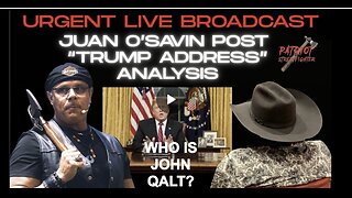 Patriot Streetfighter URGENT LIVE BROADCAST: Juan O'Savin Post "Trump Address" Analysis