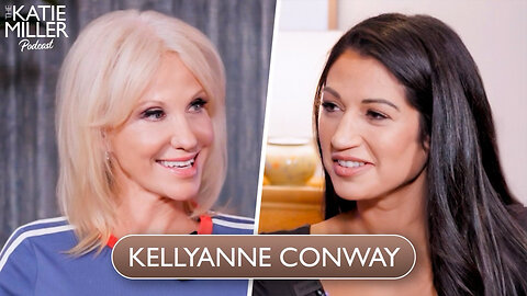 Episode 10 - Kellyanne Conway | The Katie Miller Podcast