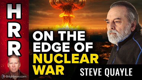 On the edge of NUCLEAR WAR: Interviews with Steve Quayle and Aaron Day