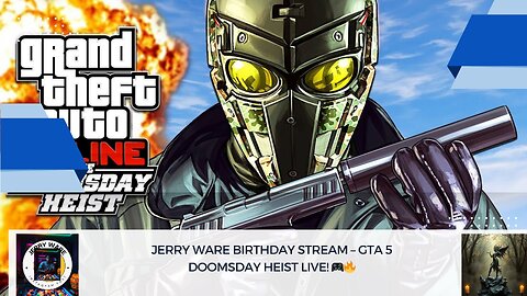 Jerry Ware Birthday Stream – GTA 5 Doomsday Heist LIVE! 🎮🔥