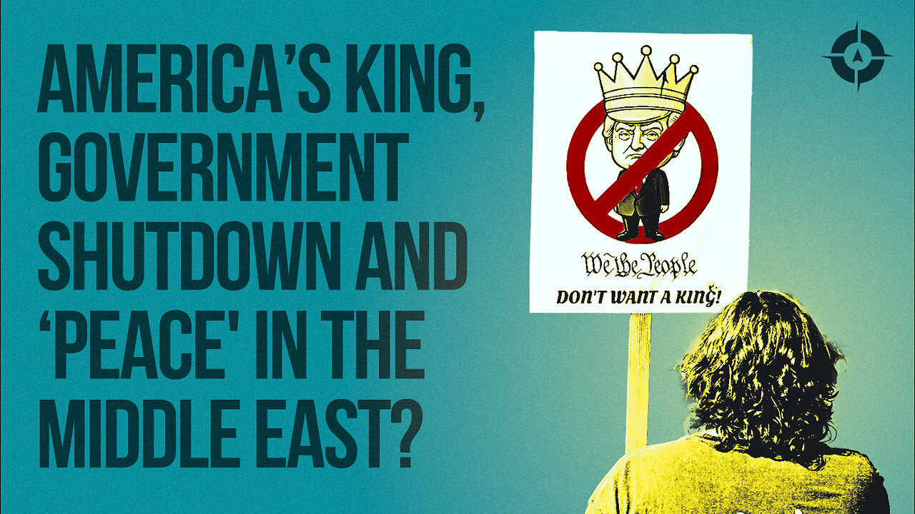 Week in Review: America’s King, Government Shutdown, ‘Peace’ in the Middle East?