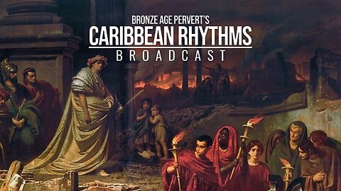 Ep 99 "Tacitus Apocalypse" w/ Russians with Attitude • Caribbean Rhythms w/ Bronze Age Pervert