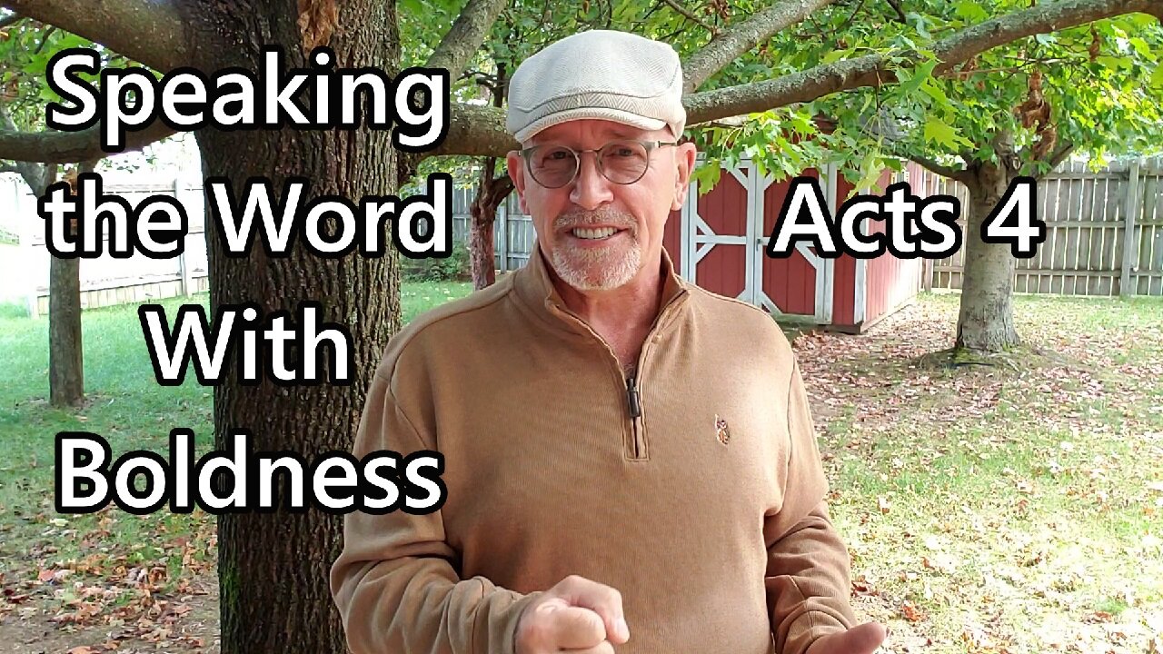 Speaking the Word with Boldness: Acts 4