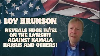 Loy Brunson Reveals Huge Intel On The Lawsuit Against Kamala Harris And Others!!!