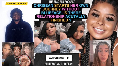 Chrisean Starts her own Journey without Blueface, Is there Relationship actually over?