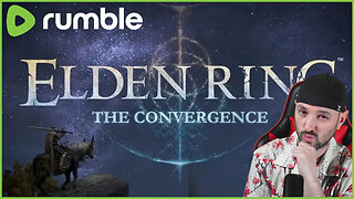 Elden Ring CONVERGENCE MOD! - RUMBLE TAKEOVER!