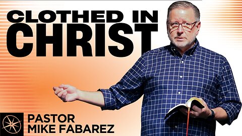 Clothed in Christ (Matthew 22) | Pastor Mike Fabarez