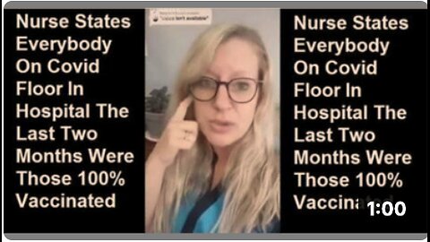 NURSE STATES EVERYBODY ON COVID FLOOR IN HOSPITAL THE LAST TWO MONTHS WERE THOSE 100% VACCINATED