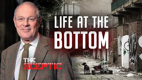 How Liberals Created the Underclass | Theodore Dalrymple – The Sceptic Ep.64