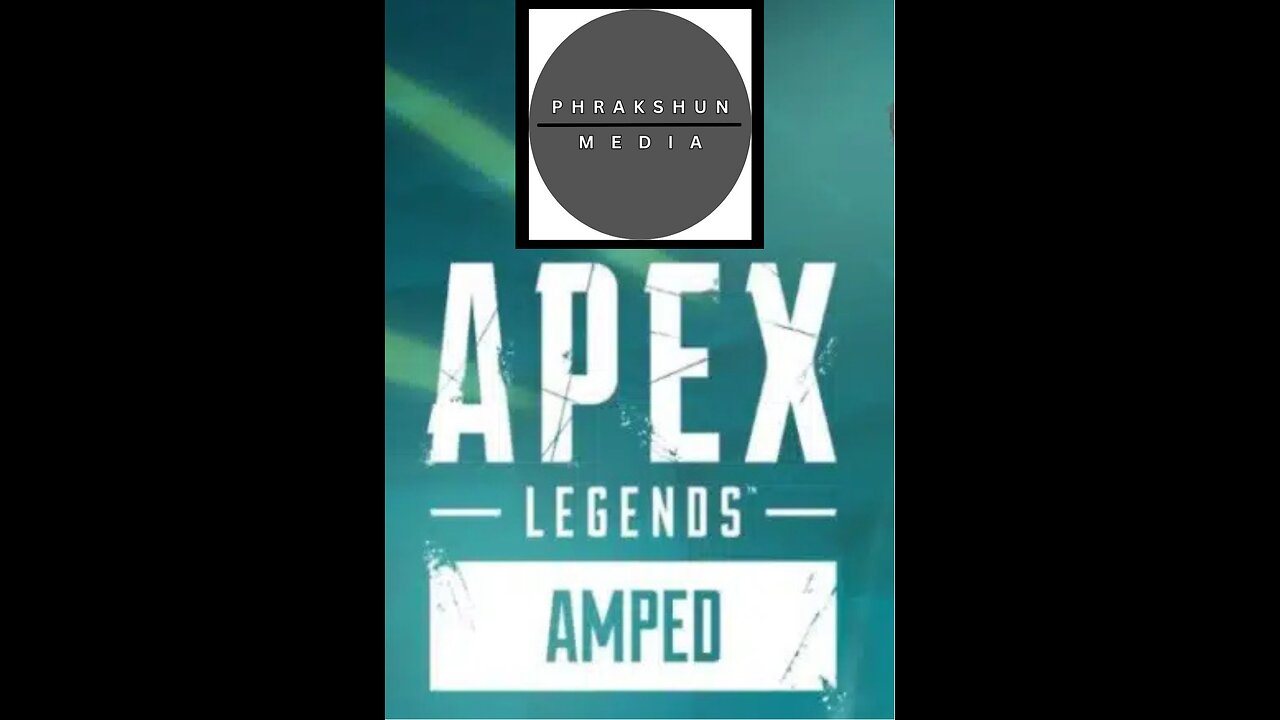 A Phrakshun of: Apex Legends - Amped ep3