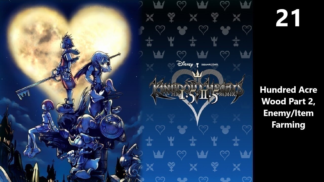 Kingdom Hearts Final Mix | Part 21 - Hundred Acre Wood Part 2, Enemy/Item Farming