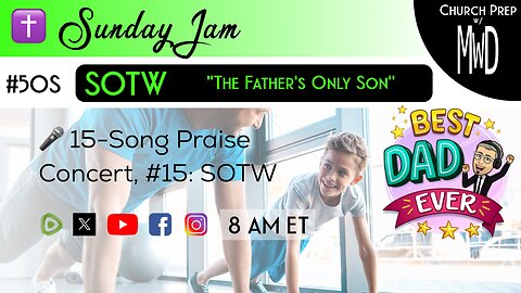 ✝️ #50S 🎤Sunday Jam, ft SOTW: "The Father’s Only Son" | Church Prep w/ MWD