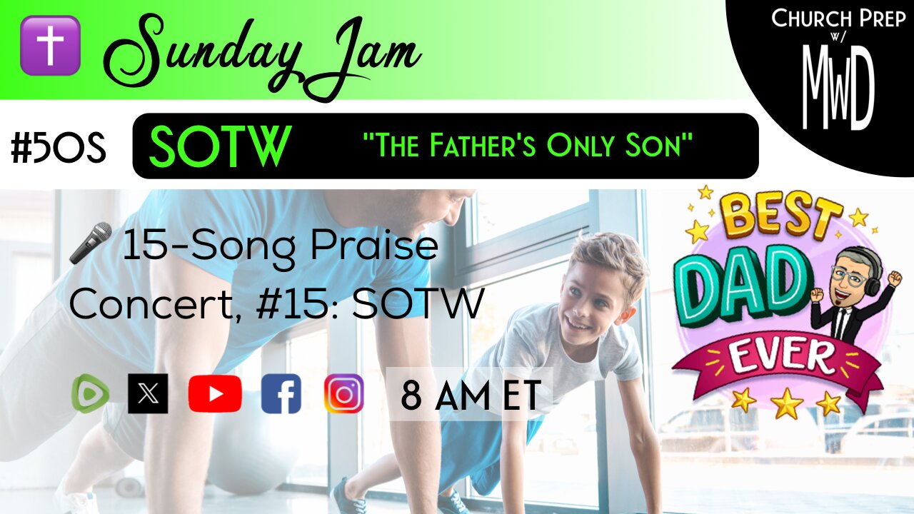 ✝️ #50S 🎤Sunday Jam, ft SOTW: "The Father’s Only Son" | Church Prep w/ MWD