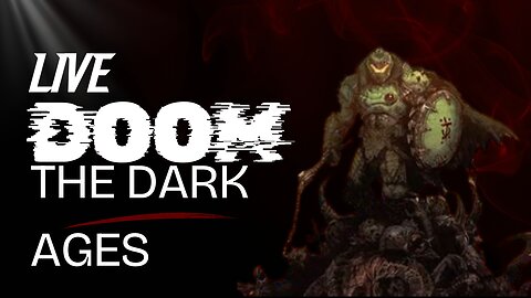 | Live Doom: The Dark Ages. Ep. 4 Hell Awakens. |
