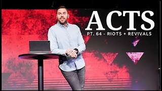 The Book Of Acts | Pt. 64 - RIOTS + REVIVALS | Pastor Jackson Lahmeyer