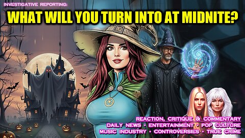 WHAT WILL YOU TURN INTO AT MIDNITE?