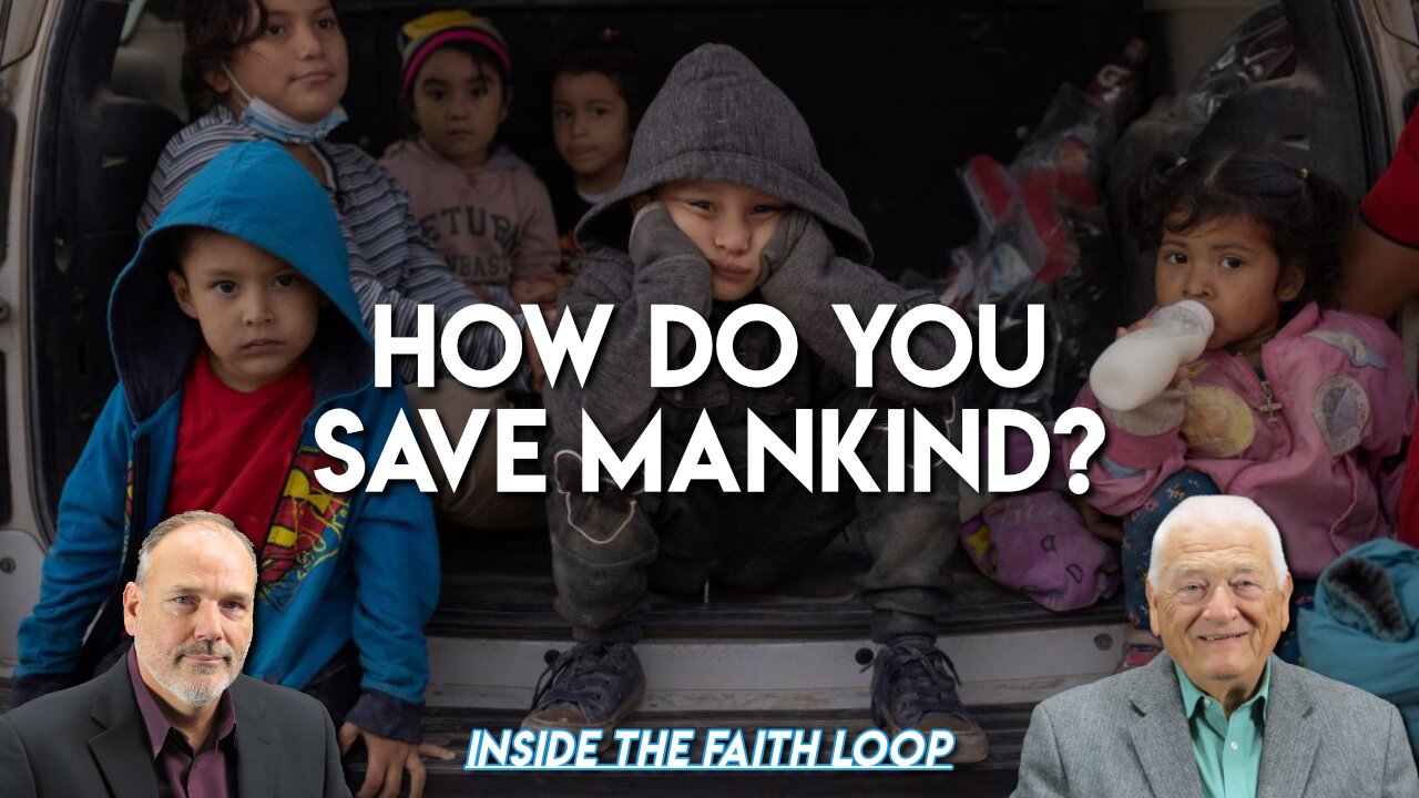 How Do You Save Mankind? | Inside the Faith Loop