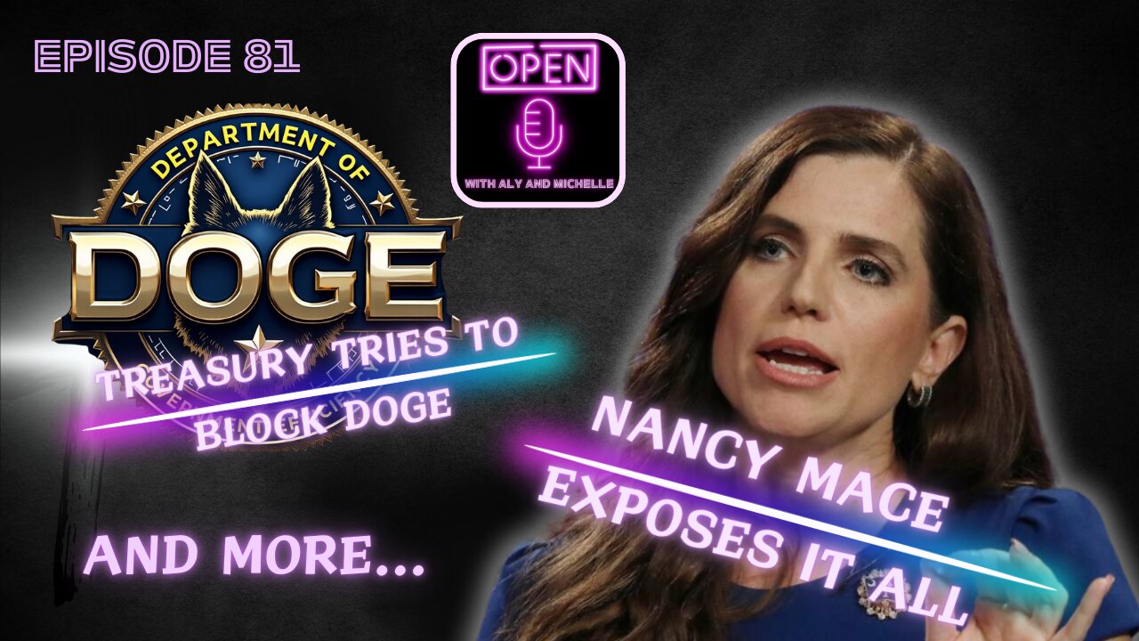 EP. 81 | Nancy Mace Exposes It All! Treasury Moves to Block DOGE & More