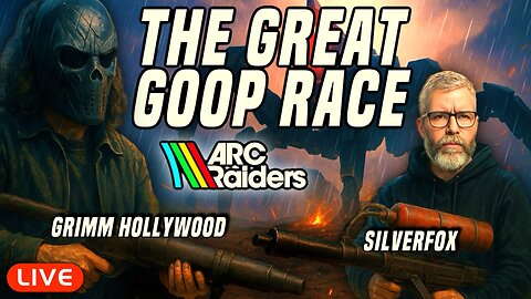 🔴LIVE - THE GREAT GOOP RACE - ARC Raiders with Grimm Hollywood