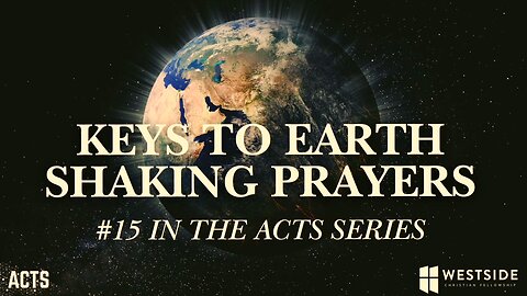 Keys To Earth Shaking Prayers | Pastor Shane Idleman