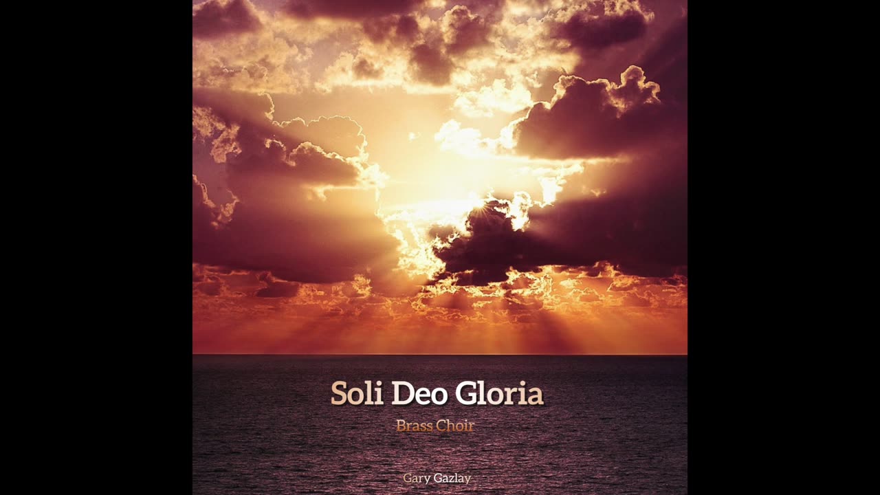 SOLI DEO GLORIA – (For Brass Choir and limited percussion)