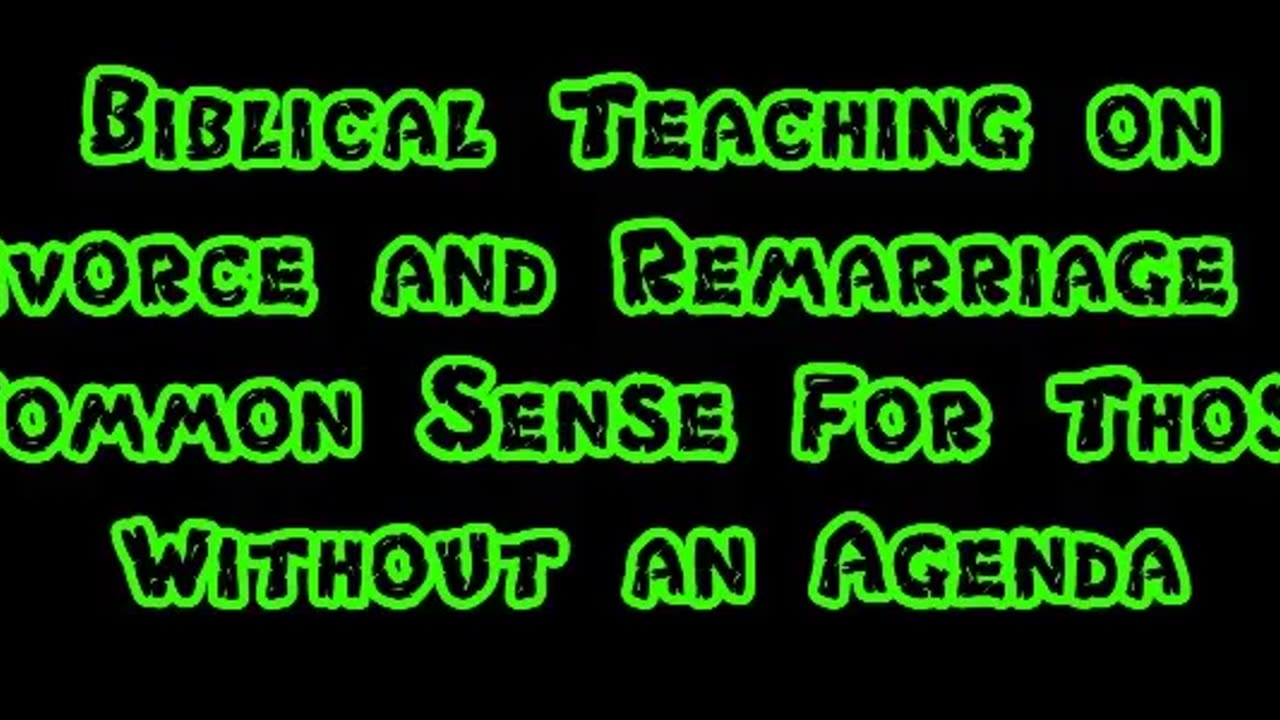 Biblical Teaching on Divorce and Remarriage is Common Sense For Those Without an Agenda