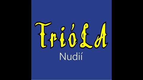 Trióla ¦ Nudií (officiäl audió)