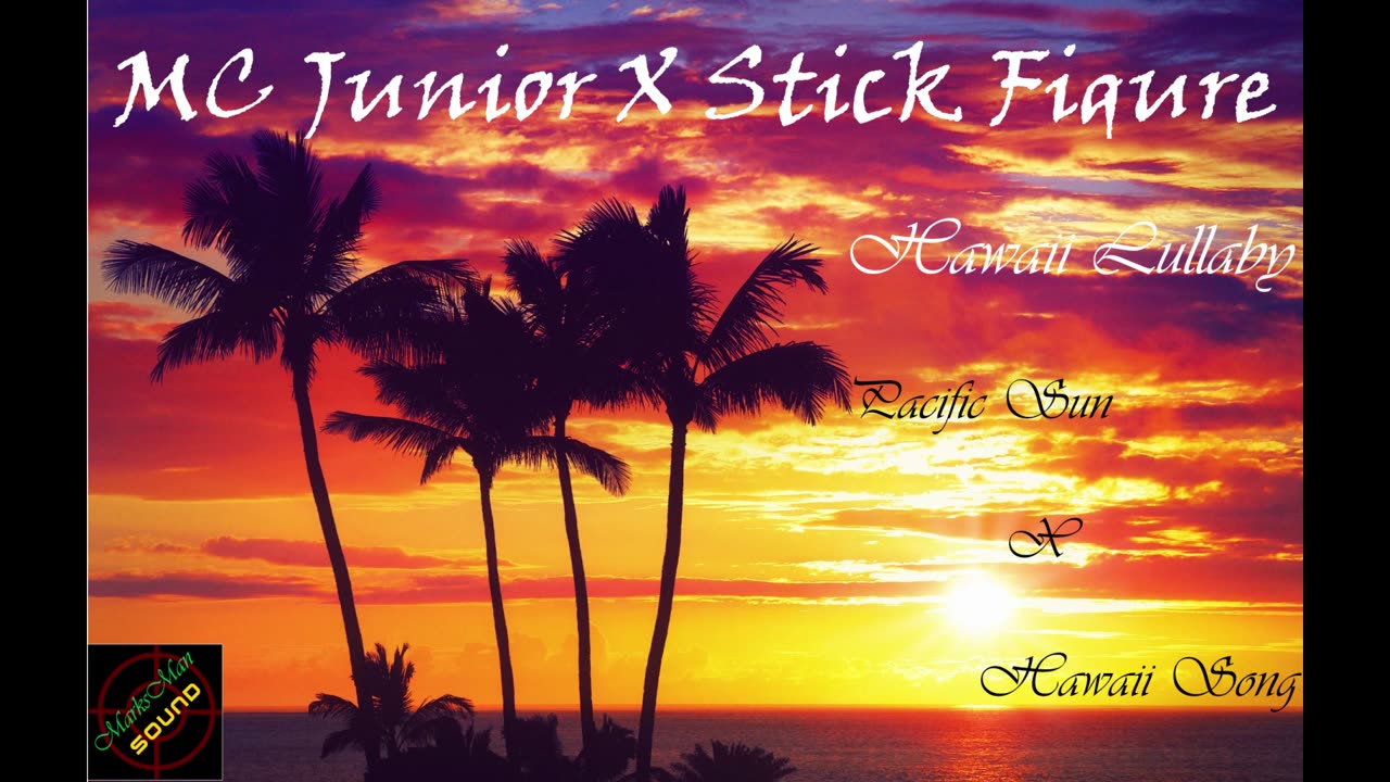 Hawaii Lullaby - MC Junior X Stick Figure - Pacific Sun X Hawaii Song - Force & Styles