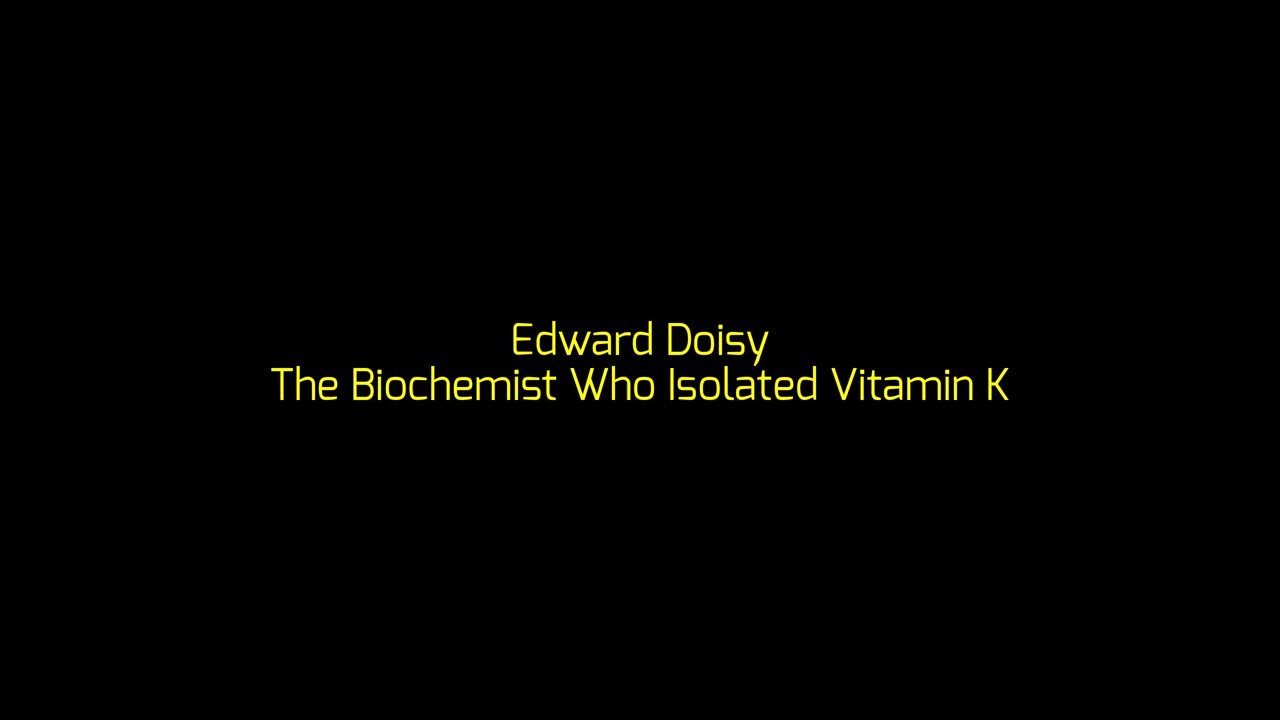 Edward Doisy: The Biochemist Who Isolated Vitamin K