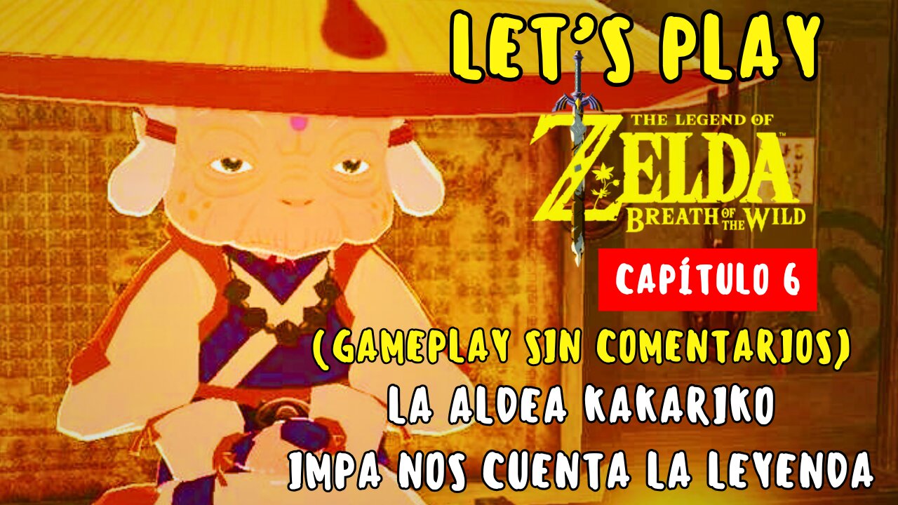 Let’s Play Zelda: Breath of the Wild – Capítulo 6 | La Aldea Kakariko (No Commentary)