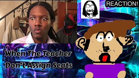 When The Teacher Don’t Assign Seats (Hardstop Lucas) (Reaction)
