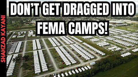 Avoid Getting Dragged Into A FEMA Camp During A Crisis!