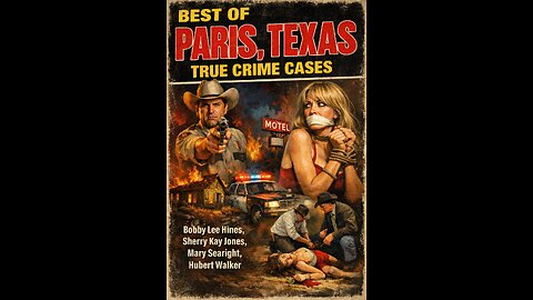 BEST OF PARIS, TEXAS TRUE CRIME CASES Part One