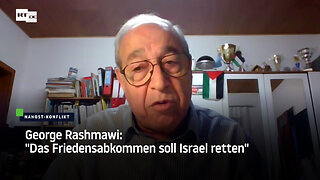George Rashmawi: "Das Friedensabkommen soll eher Israel retten"