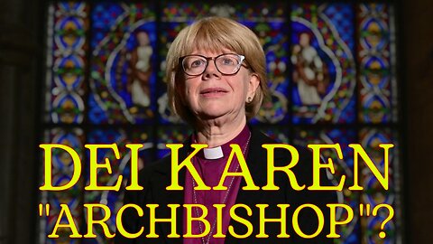 First Female "Archbishop" of Canterbury: Is the Church of England Trying Too Hard?