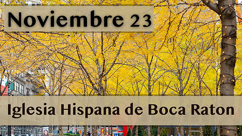 Servicio de Iglesia Hispana de Boca Raton 11/23/2025