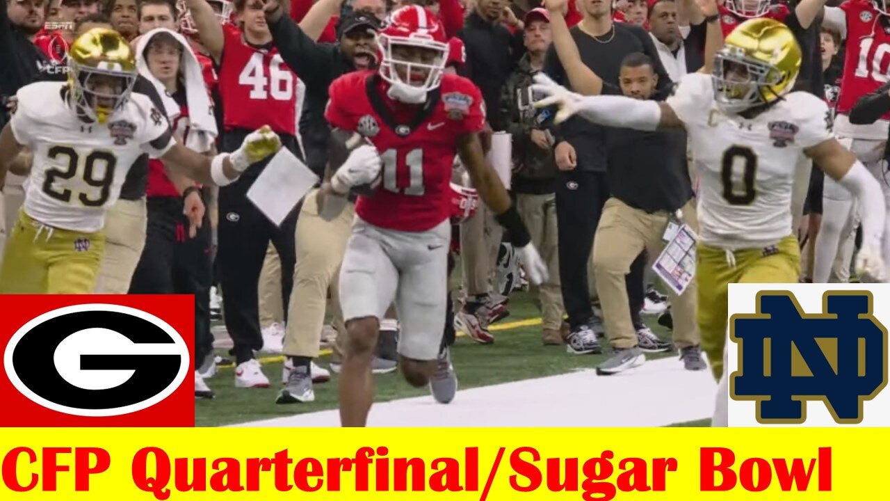 #7 Notre Dame vs #2 Georgia Football Game Highlights, 2024 Playoff Quarterfinal and Sugar Bowl