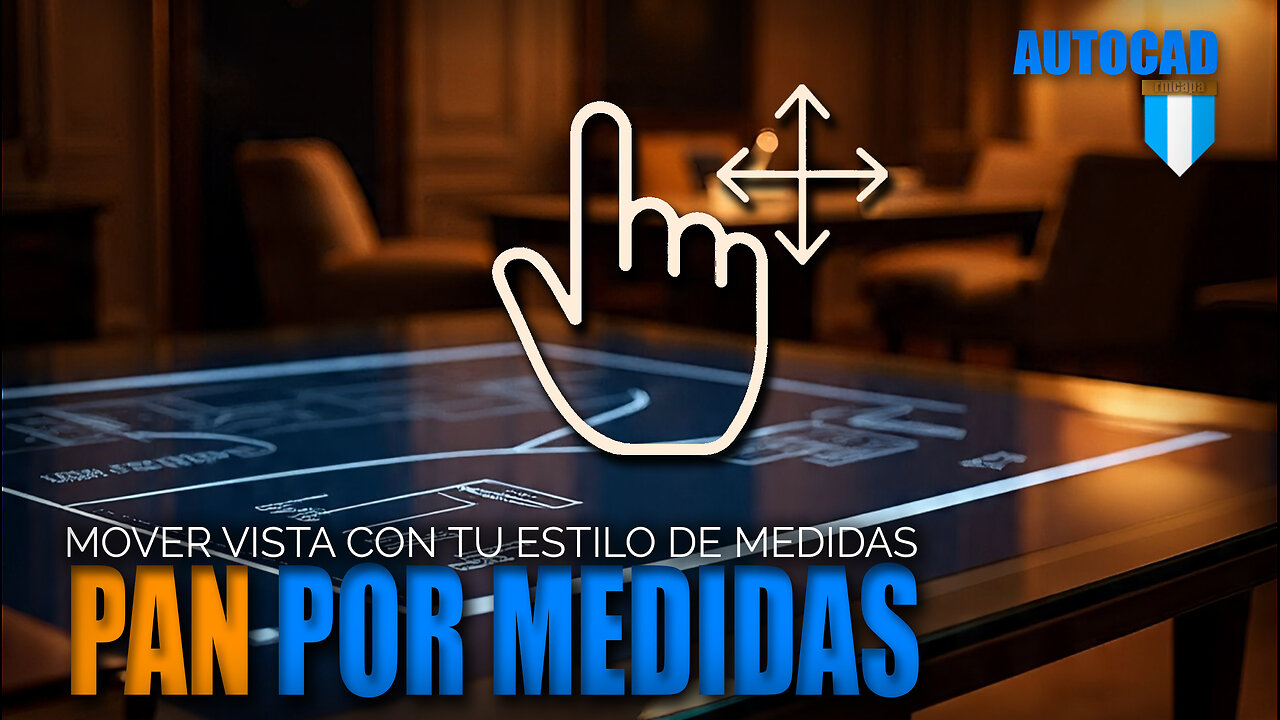PAN: mueve tu vista con precisión milimétrica en AutoCAD