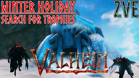 Valheim EP 31 - Winter Holiday: Search for Trophies
