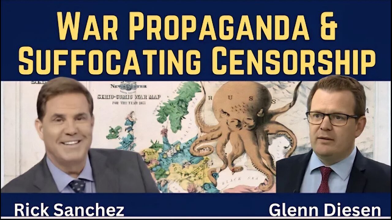 Rick Sanchez: War Propaganda & Suffocating Censorship Weaken the West