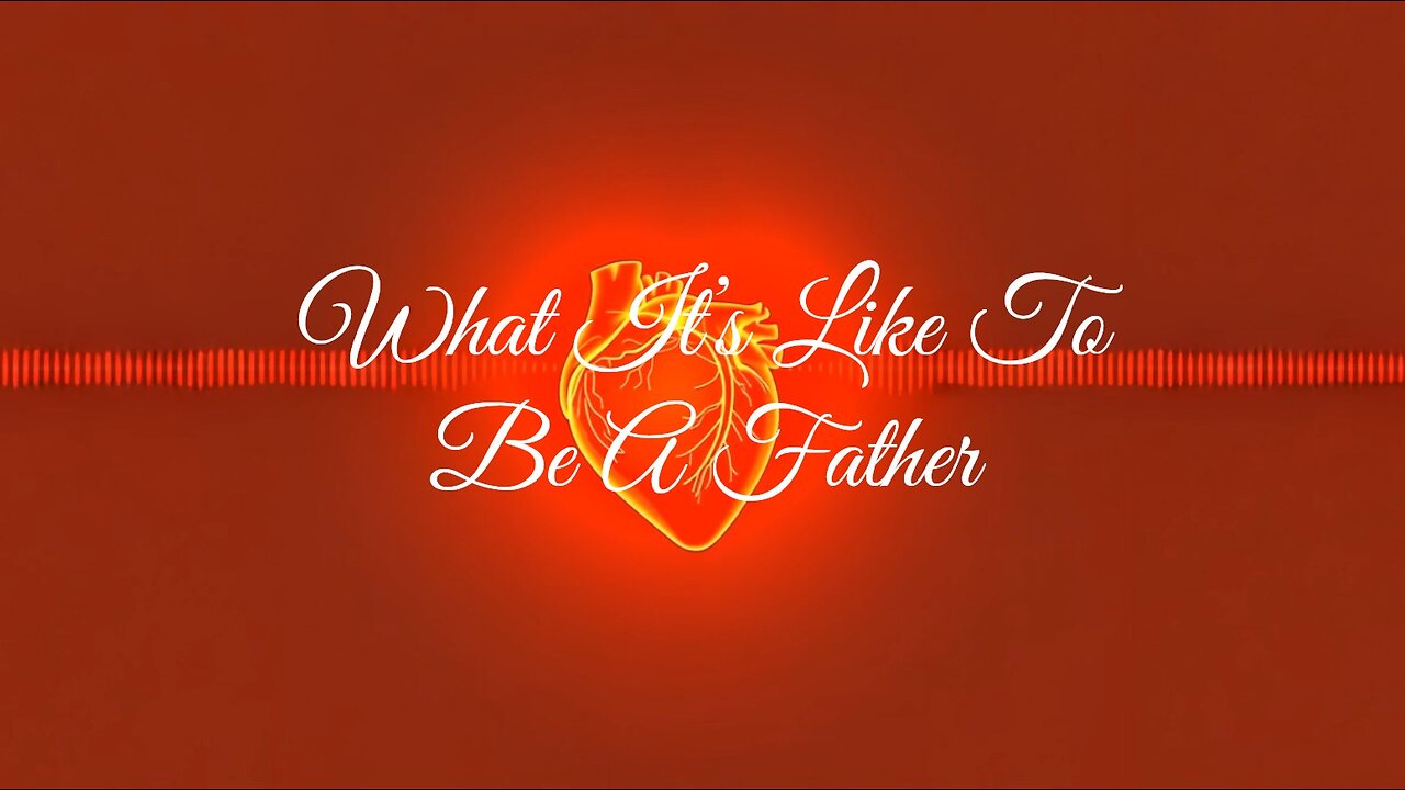 Endless Refrain - What It’s Like To Be A Father - (Official Lyric Video)