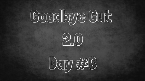 Goodbye Gut Day #6: Most powerful fat loss tool