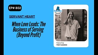 When Love Leads: The Business of Serving (Beyond Profit) with Troy Hadeed