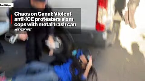 Chaos on CANAL: Violent Anti-ICE Protesters Slam Cops With Metal Trash Can