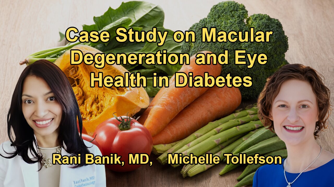 Macular Degeneration, Diabetes and Eye Health, Women's Health, and a Case Study on Vision Health